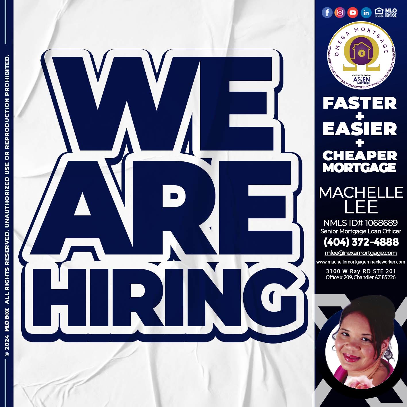 we are hiring - Machelle Lee -Reverse and Residential Mortgage Loan Expert