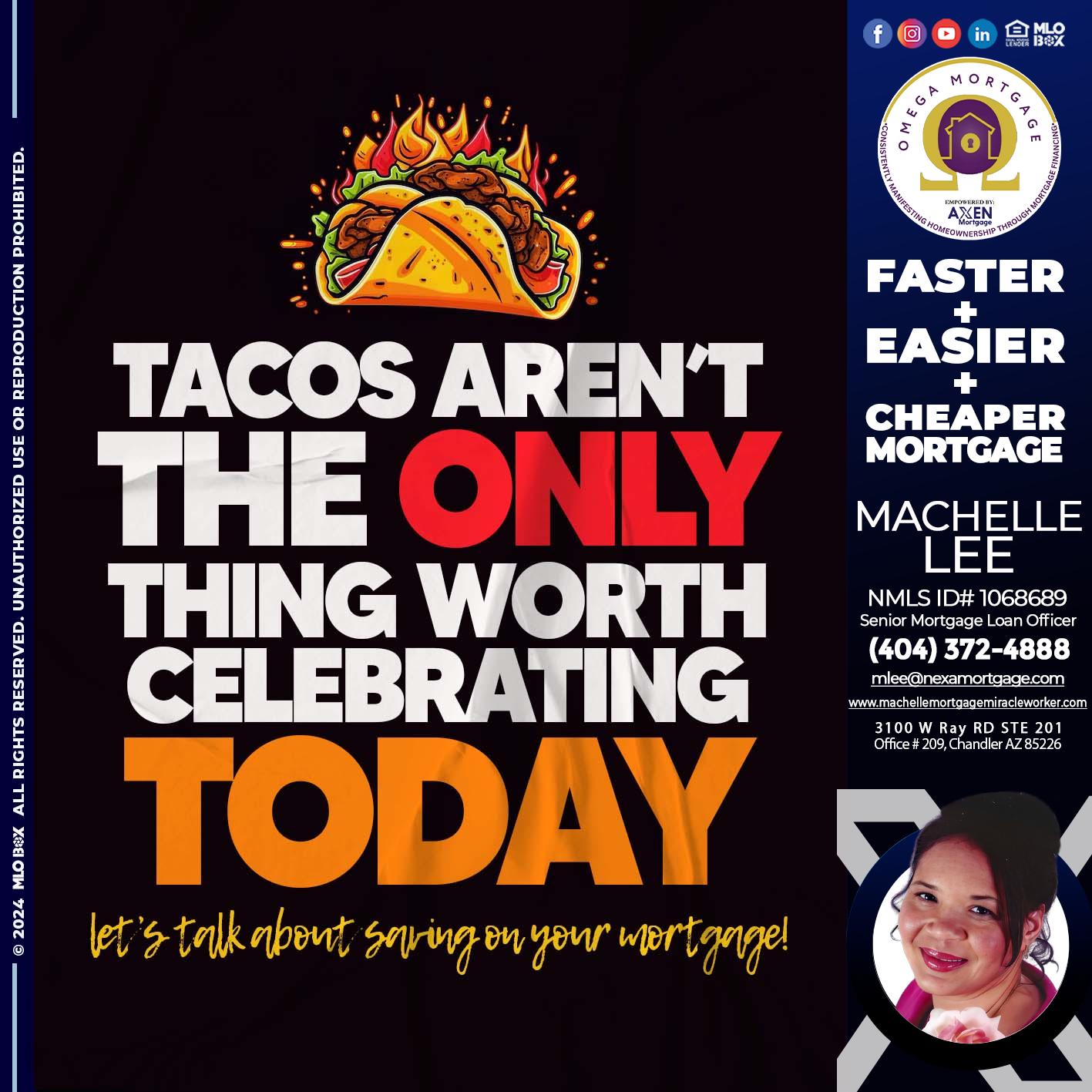 TACOS ARENT THE ONLY - Machelle Lee -Reverse and Residential Mortgage Loan Expert